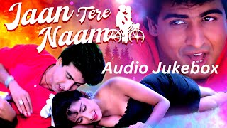 Jaan Tere Naam All Songs  Audio Jukebox  Ronit Roy Farheen  Superhits Bollywood Songs [upl. by Amara268]