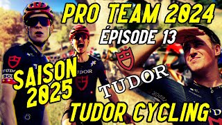 PRO TEAM 13 2025  TOUR DE FRANCE 2024  Plus compliqué que prévu TUDOR [upl. by Lionello460]