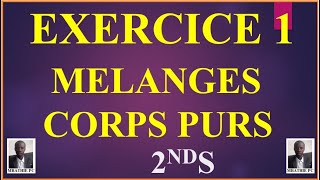 EXERCICE 1 MELANGESET CORPS PURS 2ND S SYNTHESE [upl. by Eisdnyl520]