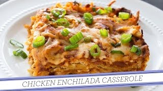 Chicken Enchilada Casserole  Easy Recipe [upl. by Niven]