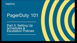 PagerDuty 101 Series Part 3 Setting Up Schedules amp Escalation Policies [upl. by Walrath]