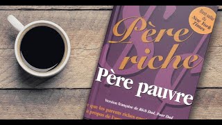 PERE RICHE PERE PAUVRE  Robert Kiyosaki  lessentiel [upl. by Orfield371]