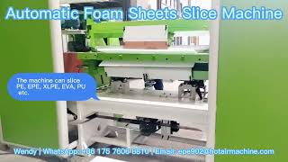 Automatic Foam Sheets Slice Machine for PE EVA PU XLPE EPE Foam [upl. by Wales]