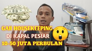 GAJI HOUSEKEEPING KERJA DI KAPAL PESIAR 1050 JUTA PERBULAN [upl. by Ertemed]