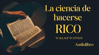 QUINTA PARTE LA CIENCIA DE HACERSE RICO parte 5 audiolibro Wallace D Wattles [upl. by Sairahcaz]