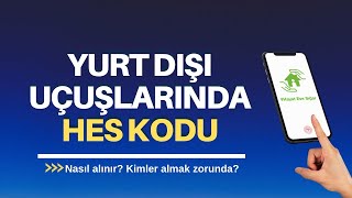 Yurt dışı uçuşlarda HES kodu  Kimler için zorunlu [upl. by Prunella]