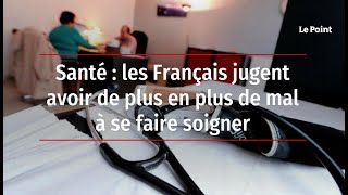 Santé  les Français jugent avoir de plus en plus de mal se faire soigner [upl. by Orlantha539]