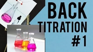 Back Titration 1 [upl. by Prescott]