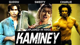 Kaminey Full Movie 2009 Explained In Hindi  Underrated Masterpiece Shahid Kapoor  Priyanka Chopra [upl. by Wiencke]