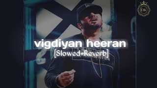 Vigdiyan Heeran  honey Singh SlowedReverb 🎧 [upl. by Bathsheba]