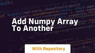 add numpy array to another [upl. by Dahaf]