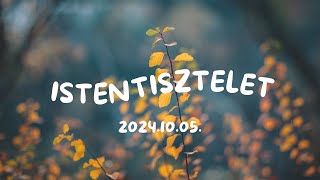 Istentisztelet  20241005 [upl. by Ydnolem111]