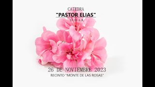 CÁTEDRA DOMINICAL 26 DE NOVIEMBRE 2023 quotPASTOR ELIASquot RECINTO quotMONTE DE LAS ROSASquot [upl. by Egroej792]