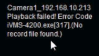 playback failed IVMS 4200 exe 317 error code no record found  playback failed IVMS 4200 urdu hindi [upl. by Oliva]