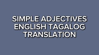 Part 35 Simple Adjectives  English Tagalog Translation 📚 [upl. by Gautious]