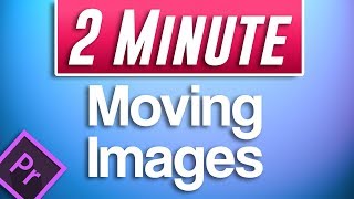 Premiere Pro CC  How to Make Pictures Move [upl. by Mears]