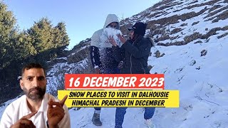 Himachal Pradesh  Snow Places To visit in Dalhousie in December 2023  Dalhousie in December 2023 [upl. by Alleunam]