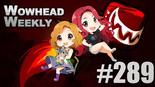 Recent 92 Updates  Wowhead Weekly 289 [upl. by Harriott]