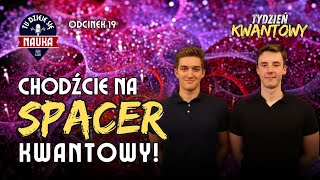 Chodźcie na spacer kwantowy [upl. by Airamat]