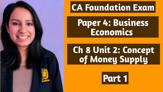 Ch 8 Unit 2  Concept of Money Supply Part 1 CA Foundation Business Economics [upl. by Hescock542]