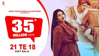 New Punjabi Songs 2022  21 Te 18 Official Video Veet Baljit Ft Ginni  Latest Punjabi Songs 2022 [upl. by Inerney]