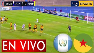 Guatemala Vs Guayana Francesa En Vivo  Partido Hoy Guatemala Vs Guayana Francesa En Vivo  Ver CNL [upl. by Ivetts]