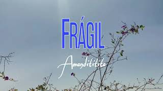 Amandititita  Frágil Lyric Video [upl. by Nnairda]