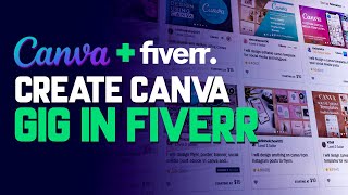 How To Create Canva Gig In Fiverr 2024  StepbyStep Tutorial [upl. by Lura]