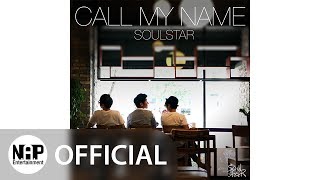 소울스타 SoulStar  Call My Name Audio [upl. by Eatnoed]