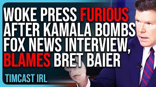 Woke Press FURIOUS After Kamala BOMBS Fox News Interview BLAMES Bret Baier [upl. by Bourke987]