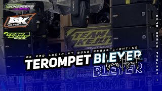 DJ TEROMPET BLEYER BASS TOBRUT  BK PRO AUDIO FT WONG BEBAS PROJECT [upl. by Alekram66]