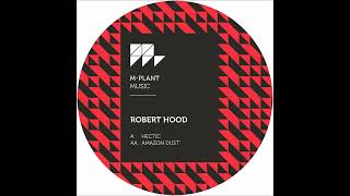 Robert Hood  Hectic MPM44 [upl. by Mckenna567]