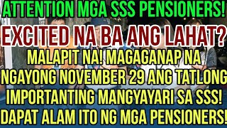 ✅SSS PENSIONERS EXCITED NA BA KAYO MAGAGANAP NA NGAYONG NOVEMBER 29 ANG TATLONG IMPORTANTING BAGAY [upl. by Elletsirhc58]