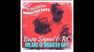 Busy Signal amp RC  Dreams Of Brighter Days Brighter Days Riddim prod by Silly Walks Discotheque [upl. by Assilanna257]