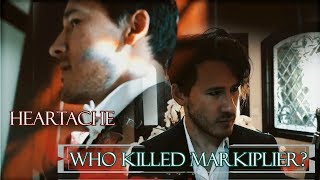 heartache  who killed markiplier [upl. by Nodab]