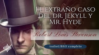 El extraño caso del Dr Jekyll y Mr Hyde  Robert Louis Stevenson  Audiolibro completo [upl. by Marston]