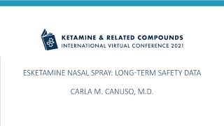 Esketamine nasal spray long term safety data Prof Carla Canuso [upl. by Nesyt]