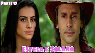 Historia de Estela e Solano Parte 17 [upl. by Kissel]