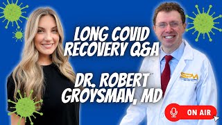 Long Covid Recovery QampA with Dr Robert Groysman MD Stellate Ganglion Block POTS Anxiety CFS [upl. by Nyladnarb]