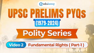 V2 Fundamental Rights Part1 Decoding UPSC Prelims PYQs 19792024  Edukemy IAS polity pyqs [upl. by Magna]