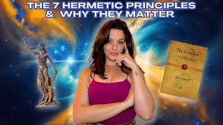 The 7 Hermetic Principles amp Why They Matter More Than Ever [upl. by Lander]