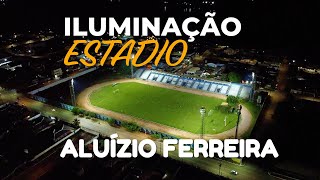 ILUMINAÇÃO NOVA DO ESTÁDIO ALUÍZIO FERREIRA EM PORTO VELHO [upl. by Yeldar]