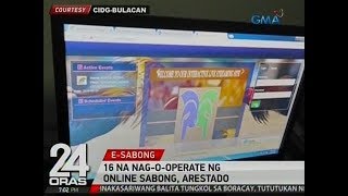 24 Oras 16 na nagooperate ng online sabong arestado [upl. by Rock28]