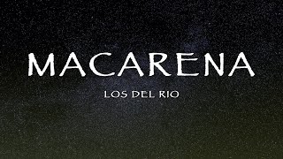 Los Del Rio  Macarena Lyrics [upl. by Suoicerp]