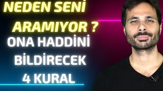 NEDEN ARAMIYOR  ONUN SENİ ARAMASINI İSTİYORSAN  4 KURAL [upl. by Atteloiv]