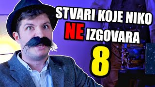 Stvari Koje Niko NE Izgovara 8 [upl. by Maxim]