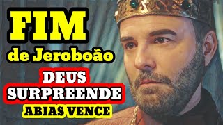 SÉRIE REIS ABIAS CONSEGUE O QUE ROBOÃO NÃO CONSEGUIU O FIM DO REI JEROBOÃO [upl. by Cousin]