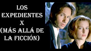 Los expedientes X más allá de la ficción [upl. by Kamin43]