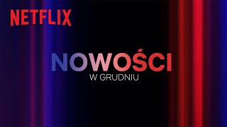 Nowości na Netflix  Grudzień 2023 [upl. by Ashbaugh]