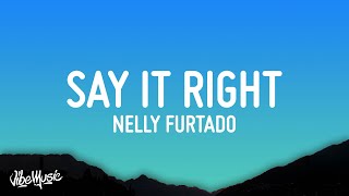 Nelly Furtado  Say It Right Lyrics [upl. by Maleeny]